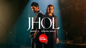 Jhol – Maanu & Annural Khalid