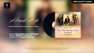 Tera Mera Hai Pyar Amar – Ahmed Jahanzeb