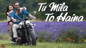 TU MILA TO HAINA – Arijit Singh