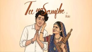 Tu Na Samjhe – Raja
