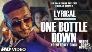 One Bottle Down – Yo Yo Honey Singh